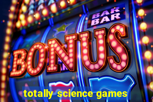 totally science games